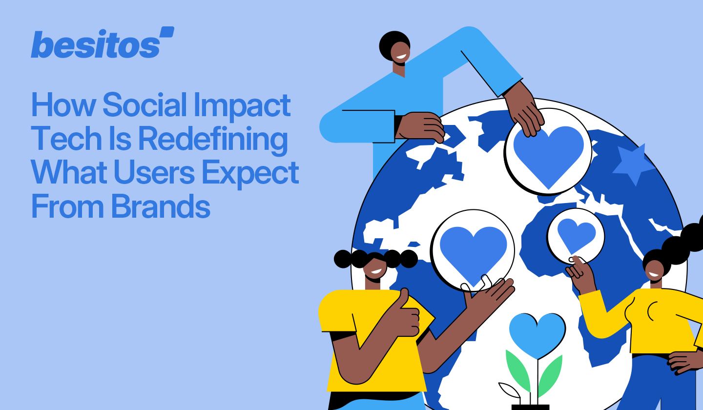 How Social Impact Tech Is Redefining What Users Expect From Brands