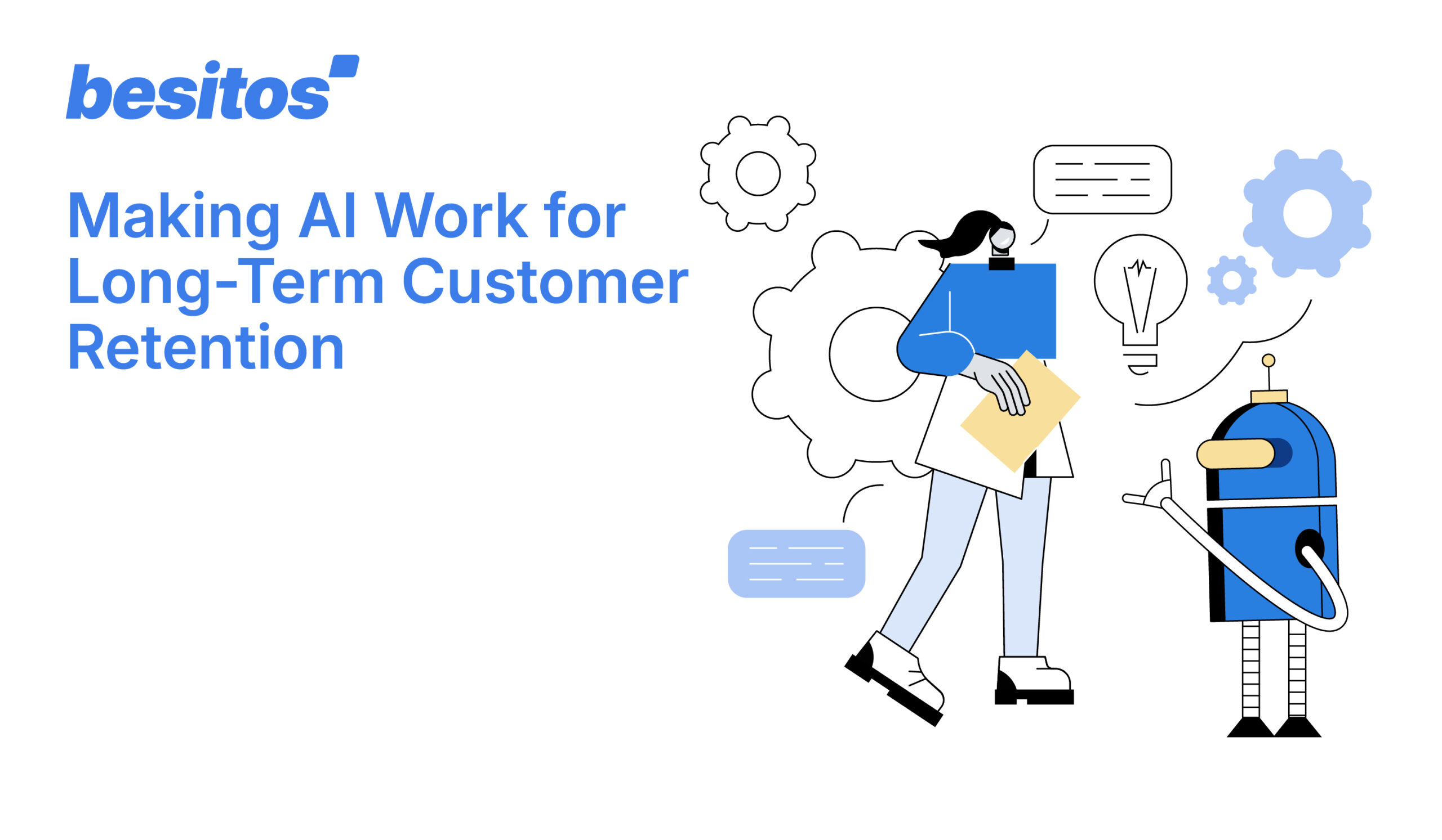 Making AI Work for Long-Term Customer Retention