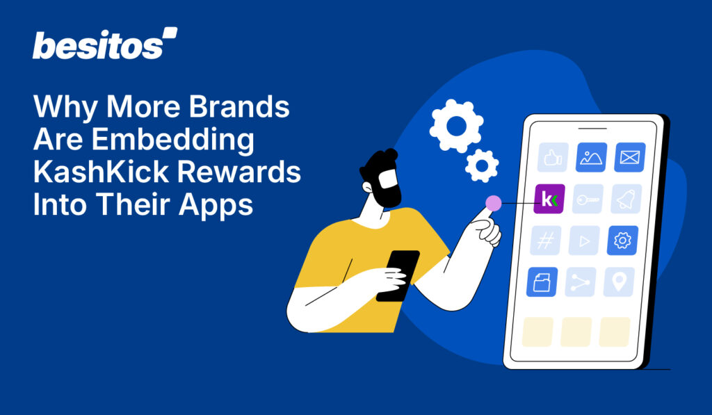 Why More Brands Are Embedding KashKick Rewards Into Their Apps