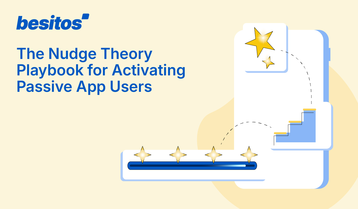 The Nudge Theory Playbook for Activating Passive App Users